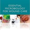 Essential Microbiology for Wound Care 1st Edition