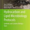 Hydrocarbon and Lipid Microbiology Protocols: Synthetic and Systems Biology - Tools (Springer Protocols Handbooks) 1st ed. 2016 Edition