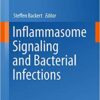 Inflammasome Signaling and Bacterial Infections (Current Topics in Microbiology and Immunology Book 397) 1st ed. 2016 Edition