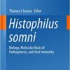 Histophilus somni: Biology, Molecular Basis of Pathogenesis, and Host Immunity (Current Topics in Microbiology and Immunology Book 396) 1st ed. 2016 Edition