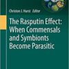 The Rasputin Effect: When Commensals and Symbionts Become Parasitic (Advances in Environmental Microbiology Book 3) 1st ed. 2016 Edition
