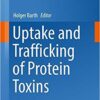 Uptake and Trafficking of Protein Toxins (Current Topics in Microbiology and Immunology) 1st ed. 2017 Edition