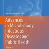 Advances in Microbiology, Infectious Diseases and Public Health: Volume 7 (Advances in Experimental Medicine and Biology) 1st ed. 2017 Edition