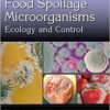 Food Spoilage Microorganisms: Ecology and Control (Food Microbiology) 1st Edition