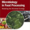Quantitative Microbiology in Food Processing: Modeling the Microbial Ecology 1st Edition