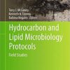 Hydrocarbon and Lipid Microbiology Protocols: Field Studies (Springer Protocols Handbooks) 1st ed. 2017 Edition