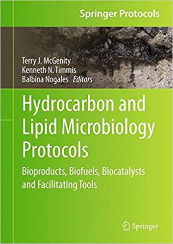 Hydrocarbon and Lipid Microbiology Protocols: Bioproducts, Biofuels, Biocatalysts and Facilitating Tools (Springer Protocols Handbooks) 1st ed. 2017 Edition