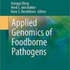 Applied Genomics of Foodborne Pathogens (Food Microbiology and Food Safety) 1st ed. 2017 Edition