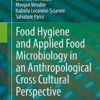 Food Hygiene and Applied Food Microbiology in an Anthropological Cross Cultural Perspective