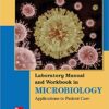 Lab Manual and Workbook in Microbiology: Applications to Patient Care 12th Edition