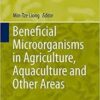 Beneficial Microorganisms in Agriculture, Aquaculture and Other Areas (Microbiology Monographs)
