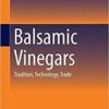 Balsamic Vinegars: Tradition, Technology, Trade