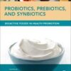 Probiotics, Prebiotics, and Synbiotics: Bioactive Foods in Health Promotion