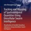 Tracking and Mapping of Spatiotemporal Quantities Using Unicellular Swarm Intelligence: