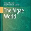 The Algae World (Cellular Origin, Life in Extreme Habitats and Astrobiology)