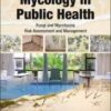 Environmental Mycology in Public Health: Fungi and Mycotoxins Risk Assessment and Management