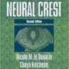 The Neural Crest (Second Edition) (Developmental and Cell Biology Series) 2nd Edition