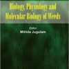 Biology, Physiology and Molecular Biology of Weeds 1st Edition