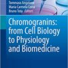 Chromogranins: from Cell Biology to Physiology and Biomedicine (UNIPA Springer Series) 1st ed. 2017 Edition,