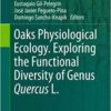 Oaks Physiological Ecology. Exploring the Functional Diversity of Genus Quercus L. (Tree Physiology) 1st ed. 2017 Edition