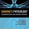 Ganong's Physiology Examination and Board Review 1st Edition