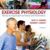 Exercise Physiology: Theory and Application to Fitness and Performance 10th Edition