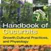 Handbook of Cucurbits: Growth, Cultural Practices, and Physiology 1st Edition