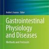 Gastrointestinal Physiology and Diseases: Methods and Protocols (Methods in Molecular Biology) 1st ed. 2016 Edition