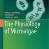 The Physiology of Microalgae (Developments in Applied Phycology) 1st ed. 2016 Edition