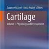 Cartilage: Volume 1: Physiology and Development 1st ed. 2016 Edition
