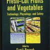 Fresh-Cut Fruits and Vegetables: Technology, Physiology, and Safety (Innovations in Postharvest Technology Series) 1st Edition