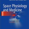 Space Physiology and Medicine: From Evidence to Practice 4th ed. 2016 Edition