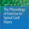 The Physiology of Exercise in Spinal Cord Injury (Physiology in Health and Disease)