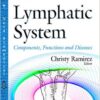 The Lymphatic System: Components, Functions and Diseases