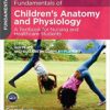 Fundamentals of Children's Anatomy and Physiology: A Textbook for Nursing and Healthcare Students 1st Edition