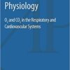 Back to Basics in Physiology: O2 and CO2 in the Respiratory and Cardiovascular Systems 1st Edition