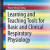 Learning and Teaching Tools for Basic and Clinical Respiratory Physiology (SpringerBriefs in Physiology) 2015th Edition