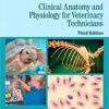 Clinical Anatomy and Physiology for Veterinary Technicians 3rd Edition