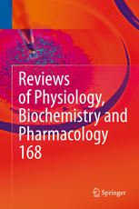 Reviews of Physiology, Biochemistry and Pharmacology: Volume 168