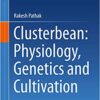 Clusterbean: Physiology, Genetics and Cultivation (Springerbriefs in Plant Science) 1st ed. 2015 Editio