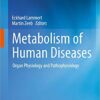 Metabolism of Human Diseases: Organ Physiology and Pathophysiology 2014 Edition