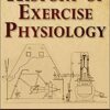 History of Exercise Physiology 1st Edition