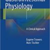 Gastrointestinal Physiology: A Clinical Approach 2014th Edition