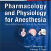 Pharmacology and Physiology for Anesthesia: Foundations and Clinical Application 1st Edition