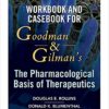 Workbook and Casebook for Goodman and Gilman’s The Pharmacological Basis of Therapeutics 1st Edition