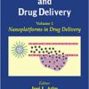 Nanotechnology and Drug Delivery, Volume One: Nanoplatforms in Drug Delivery 1st Edition