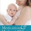 Medications and Mothers' Milk 2017 17th Edition