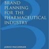Brand Planning for the Pharmaceutical Industry 1st