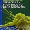 Stem Cells - from Drug to Drug Discovery 1st