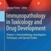 Immunopathology in Toxicology and Drug Development: Volume 1, Immunobiology, Investigative Techniques, and Special Studies (Molecular and Integrative Toxicology) 1st
